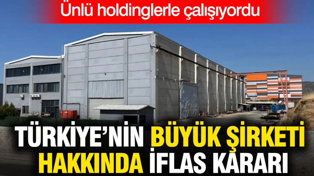 turkiyenin-dev-sirketi-hakkinda-iflas-karari-buyuk-holdinglerle-calisiyordu-w3lnyxwl
